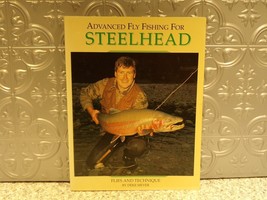 Advanced Fly Fishing For Steelhead Flies and Technique Softcover by Deke Meyer - $18.00