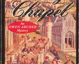 The Lady Chapel (An Owen Archer Mystery) Candace M. Robb - $2.93