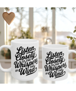 Inspirational Mug – &quot;Listen to the Whispers of the Wind&quot; Nature Quote Co... - $11.87+