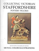 Collecting Victorian Staffordshire Pottery Figures Kenyon Charles Kies 1989 - $19.80