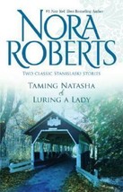 The Stanislaskis: Taming Natasha and Luring a Lady by Nora Roberts (2007, Paperb - £0.78 GBP