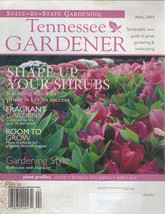 Tennessee Gardener Magazine April 2004 Shape Up Your Shrubs - £1.86 GBP