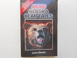 More Alaska Bear Tales [Paperback] Kaniut, Larry - $8.01