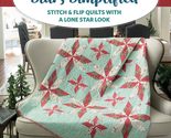 Spectacular Stars Simplified: Stitch &amp; Flip Quilts with a Lone Star Look... - £10.66 GBP