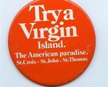 Try a VIRGIN Island St Croix St John St Thomas Pin Back Button American ... - $11.88