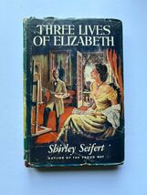 Three Lives of Elizabeth Shirley Seifert 1952 Lippincott Hardcover w/ DJ - $23.42