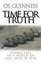 Time for Truth: Living Free in a World of Lies, Hype, and Spin Guinness, Os - $30.90