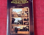 Antique &amp; Collectible Stanley Tools Guide to Identify John Walter 1990 P... - $39.55