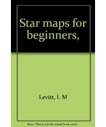 Star maps for beginners, [Jan 01, 1942] Levitt, I. M - £15.35 GBP