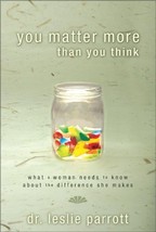You Matter More Than You Think - Dr. Leslie Parrott - Hardcover - Like New - £3.14 GBP