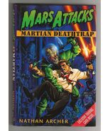Nathan Archer MARS ATTACKS: MARTIAN DEATHTRAP First Edition Fine Hardcov... - $17.99