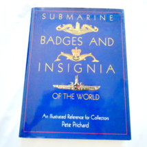 SUBMARINE BADGES AND INSIGNIA OF THE WORLD: AN ILLUSTRATED By Pete Prichard - $29.69