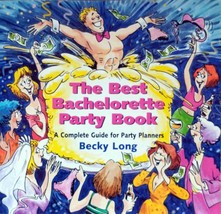 The Best Bachelorette Party Book: Complete Guide for Party Planners / Becky Long - £1.78 GBP