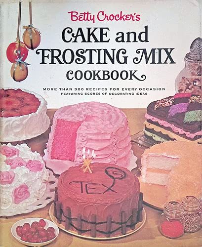 Primary image for Betty Crocker's Cake and Frosting Mix Cookbook [Paperback] Betty Crocker and Ali