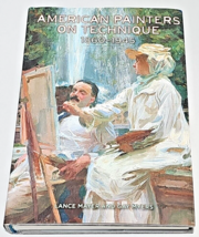 American Painters on Technique: 1860-1945 by Lance Mayer, Gay Myers HCDJ Good - £26.85 GBP