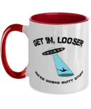 Funny Mugs Get In Looser We&#39;re Doing Butt Stuff Red-2T-Mug  - £14.34 GBP