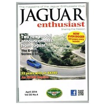 Jaguar Enthusiast Magazine April 2014 mbox2751 Two new model announcements from - £3.91 GBP