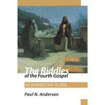 The Riddles of the Fourth Gospel: An Introduction to John by Paul Anderson - $9.50