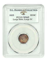 1835 H10C PCGS MS65 (Large Date, Large 5c) ex: D.L. Hansen - £2,535.02 GBP