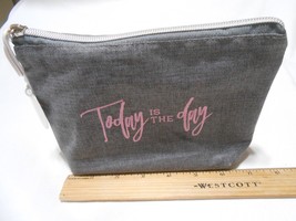 NEW Cute Today is the Day zipper makeup pouch bag grey chambray - £4.81 GBP