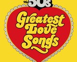 The 50&#39;s Greatest Love Songs / The 50&#39;s Golden Hits To Remember - $19.99