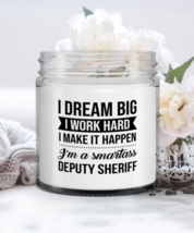 Deputy Sheriff Candle - I Dream Big I Work Hard I Make It Happen I&#39;m A  - £15.68 GBP