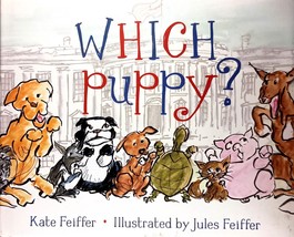 Which Puppy? by Kate Feiffer, Illustrated by Jules Feiffer / 2009 HC 1st Edition - £8.97 GBP