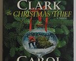 The Christmas Thief: A Novel Clark, Mary Higgins and Clark, Carol Higgins - £2.37 GBP