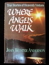 Where Angels Walk: True Stories of Heavenly Visitors [Hardcover] Joan Wester And - £1.94 GBP