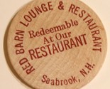 Vintage Red Barn Lounge &amp; Restaurant Wooden Nickel SeaBrooke New Hampshire - £3.87 GBP