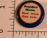 Vintage President Nixon Now More Than Presidential Campaign Pinback Butt... - £3.87 GBP
