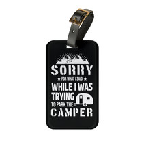 Sorry for What I Said Camper Luggage Tag, Funny RV Camping Trailer Campe... - $21.63