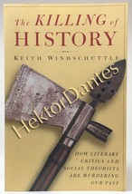 The Killing of History: How Literary Crit by Keith Windschuttle (2000 Softcover) - £8.41 GBP
