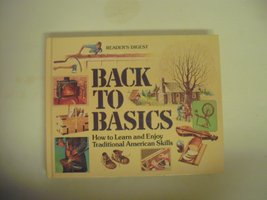 Back to Basics: How to Learn and Enjoy Traditional American Skills Editors of Re - $194.04