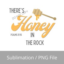 There&#39;s honey in the rock, Psalm 81:16, PNG digital download for sublima... - £1.99 GBP