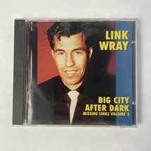 Link Wray - Big City After Dark Missing Links Vol. 2 CD (2000, Norton)  #29 - £19.76 GBP