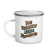 Generic Funny Coffee English Grammar Mug - You Literally Mean Figuratively Ename - $20.74