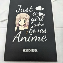 Just a Girl Who Loves Anime Sketchbook: 6X9 120 Blank Pages Anime Sketch... - £11.20 GBP