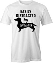 EASILY DISTRACTED BY WEINERS TShirt Tee Short-Sleeved Cotton CLOTHING S1... - $15.14+