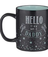 Mug-Hello My NEW Name Is Daddy - $456.48 MXN