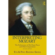 Interpreting Mozart: The Performance of His Piano Works and Other Compositions B - £58.35 GBP