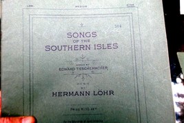 Songs Of The Southern Isles Edward Teschemacher Hermann Lohr SHEET MUSIC 1924 - $12.62