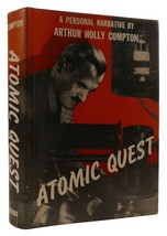Arthur Holly Compton Atomic Quest: A Personal Narrative 1st Edition 2nd Printin - £1,307.46 GBP