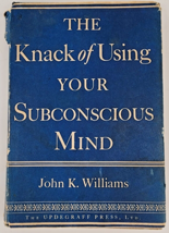 Signed The Knack of Using Your Subconscious Mind by John K Williams 1st ... - £77.85 GBP