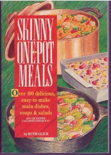 Skinny One-Pot Meals/over 100 Delicious, Easy-To-Make Main Dishes, Soups... - $2.49