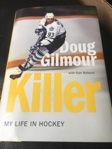 Killer: My Life in Hockey Hardcover Doug Gilmour Toronto Maple Leafs Calgary VGC - £12.83 GBP