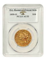 1850-O $10 PCGS AU53 ex: D.L. Hansen - £4,680.46 GBP