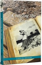 Crossing the River...Author: Leslie Gould (used hardcover) - £10.39 GBP