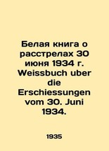 White Paper on the Shootings of June 30, 1934 Weissbuch uber die Erschiessungen  - £313.75 GBP