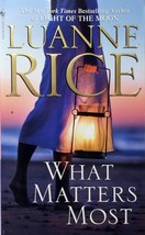 What Matters Most by Luanne Rice / 2008 Romance Paperback - £0.88 GBP